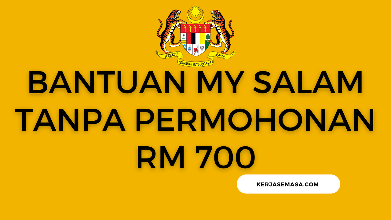 Bantuan My Salam Tanpa Permohonan RM 700